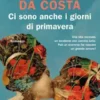 Ci sono anche i giorni di primavera