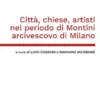 Città, chiese, artisti nel periodo di Montini arcivescovo di Milano