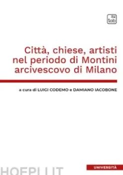 Città, chiese, artisti nel periodo di Montini arcivescovo di Milano