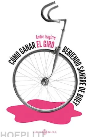Cómo ganar el Giro bebiendo sangre de buey