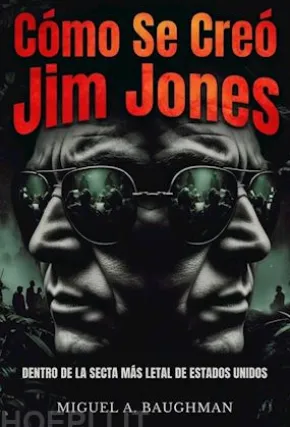 Cómo Se Creó Jim Jones