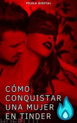 Cómo Conquistar Una Mujer En Tinder