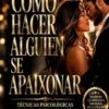 Cómo hacer que alguien se enamore