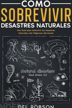 Cómo Sobrevivir Desastres Naturales