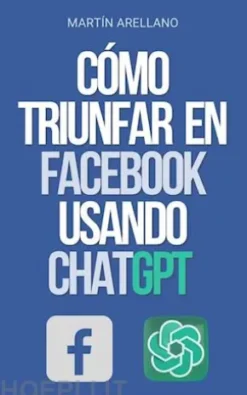 Cómo Triunfar en Facebook usando ChatGPT