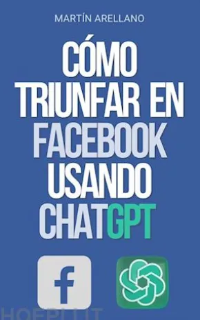 Cómo Triunfar en Facebook usando ChatGPT