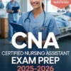 CNA Certified Nursing Assistant Exam Prep 2025–2026