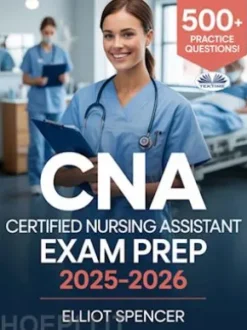 CNA Certified Nursing Assistant Exam Prep 2025–2026