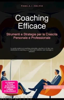 Coaching Efficace: Strumenti e Strategie per la Crescita Personale e Professionale