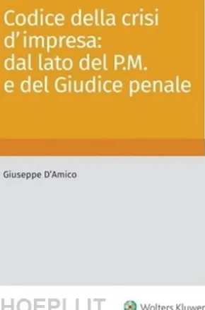 Codice della crisi d'impresa: dal lato del P.M. e del giudice penale
