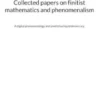 Collected papers on finitist mathematics and phenomenalism