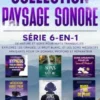 Collection Paysage Sonore : Série 6-en-1 de Nature et Sons pour Nuits Tranquilles - Explorez les Orages, le Bruit Blanc, et les Sons Méditatifs Apaisants pour un Sommeil Profond et Réparateur