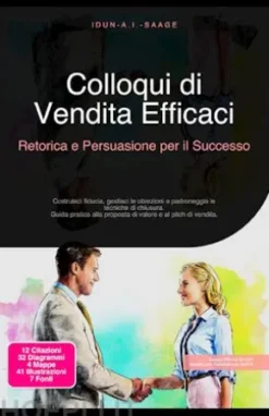 Colloqui di Vendita Efficaci: Retorica e Persuasione per il Successo