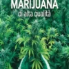 Coltivazione di Cannabis 2026: Guida Completa Indoor e Outdoor — Dal Seme alla Raccolta per Massimizzare THC, CBD e Resa in Qualsiasi Spazio