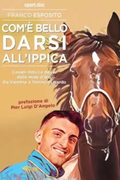 Com’è bello darsi all’ippica