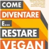 Come diventare e... restare vegan