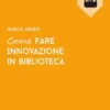 Come fare innovazione in biblioteca