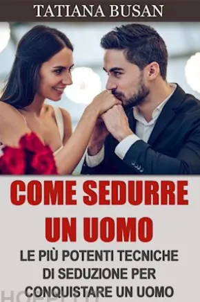 Come sedurre un uomo
