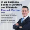 Come Trasformare La Consulenza in un Business Solido e Duraturo con il Metodo Remark Partner