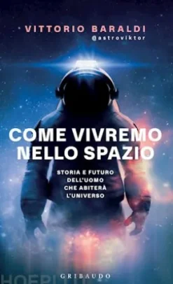 Come vivremo nello spazio