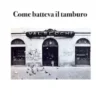 Come batteva il tamburo