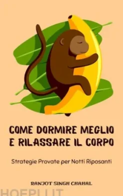Come Dormire Meglio e Rilassare il Corpo: Strategie Provate per Notti Riposanti