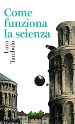 Come funziona la scienza