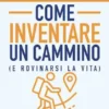 Come inventare un cammino