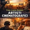 Come si possa diventare artisti cinematografici