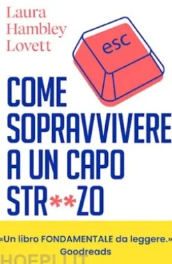 Come sopravvivere a un capo str**zo