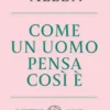 Come un uomo pensa, così è