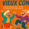 Comment ne pas devenir un vieux con
