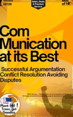 Communication at its Best – Successful Argumentation Conflict Resolution Avoiding Disputes