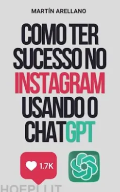 Como Ter Sucesso no Instagram Usando o ChatGPT