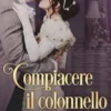 Compiacere il colonnello