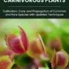 Complete Practical Manual of Carnivorous Plants