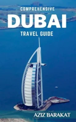Comprehensive Dubai Travel Guide