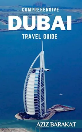 Comprehensive Dubai Travel Guide