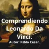 Comprendiendo Leonardo Da Vinci.