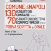 Comune di Napoli 130 ISTRUTTORI CONTABILI (FIN/C) e70 ISTRUTTORI DIRETTIVI ECONOMICO FINANZIARI (FIN/D) Secondaria di I e II grado