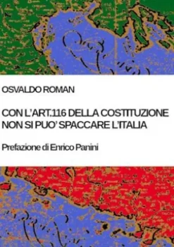 Con l'Art. 116 della Costituzione non si può spaccare l'Italia