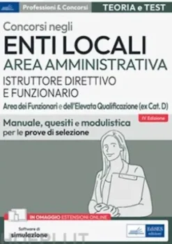 Concorsi Enti Locali Area Amministrativa Istruttore direttivo e Funzionario - Aree dei Funzionari e dell'Elevata Qualificazione (ex cat. D)