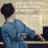 Con le tue mani ho misurato il mondo