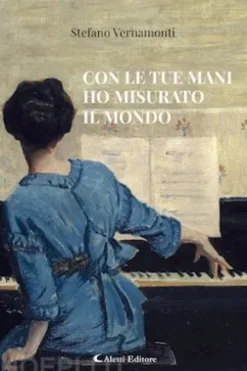 Con le tue mani ho misurato il mondo