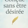 Conçue sans être désirée
