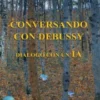 Conversando con Debussy, Dialogo con un'IA