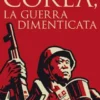 Corea, la guerra dimenticata