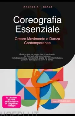 Coreografia Essenziale: Creare Movimento e Danza Contemporanea