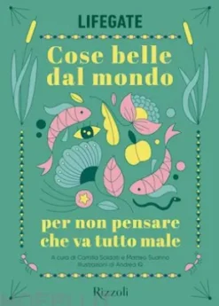 Cose belle dal mondo per non pensare che va tutto male
