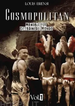 Cosmopolitan. Manuale per cittadini del mondo Volume I